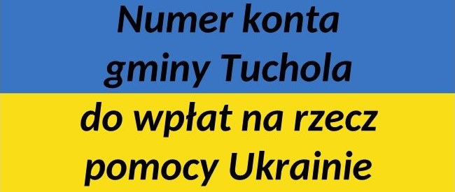 Baner z napisem: Numer konta gminy Tuchola do wpłat na rzecz pomocy Ukrainie